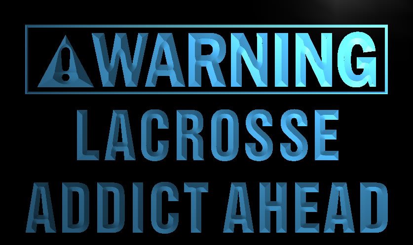 Warning Lacrosse Addict Ahead Neon Light Sign